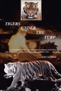Image of Tigers under the Turf by Bert Scorgie Paperback