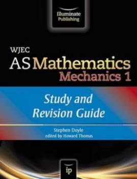 Image of Wjec As Mathematics M1 Mechanics Study and Revision Guide by Stephen Doyle Paperback