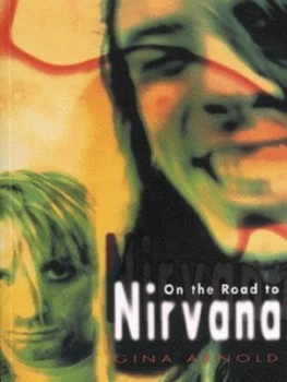 Image of On the Road to Nirvana by Gina Arnold Book