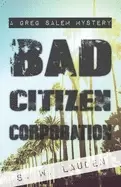 Image of bad citizen corporation a greg salem mystery