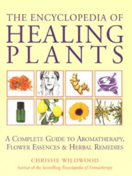 Image of The Encyclopedia of Healing Plants by Chrissie Wildwood Paperback