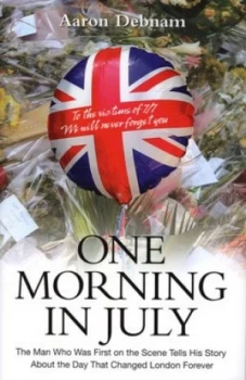 Image of One Morning in July by Aaron Debnam Hardback