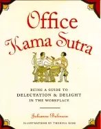 Image of office kama sutra being a guide to delectation and delight in the workplace