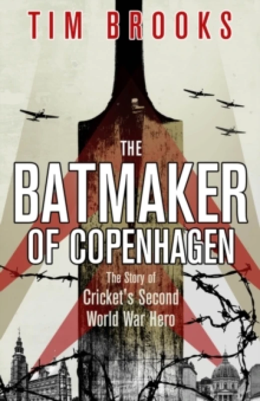 Image of The Batmaker of Copenhagen : The Story of Cricket's Second World War Hero Hardback