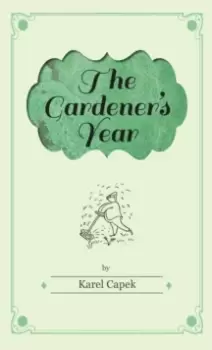 Image of The Gardener's Year - Illustrated by Josef Capek
