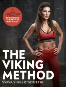 Image of The Viking Method : Your Nordic Fitness and Diet Plan for Warrior Strength in Mind and Body