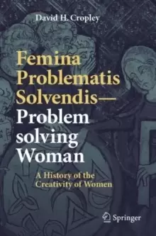 Image of Femina Problematis Solvendis-Problem solving Woman : A History of the Creativity of Women