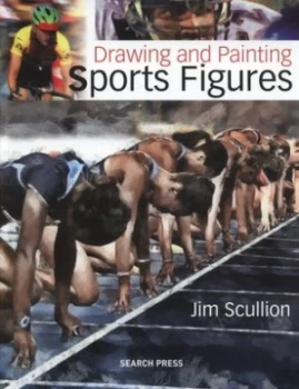 Image of Drawing and Painting Sports Figures by Jim Scullion Book