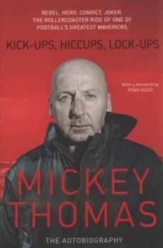 Image of Kick-Ups Hiccups Lock-Ups by Mickey Thomas Hardback
