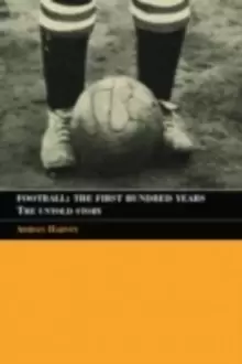 Image of Football: The First Hundred Years : The Untold Story