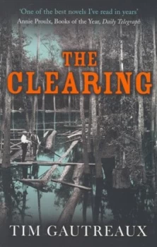 Image of The Clearing by Tim Gautreaux Paperback