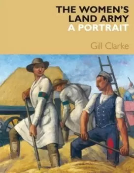 Image of The Womens Land Army by Gill Clarke