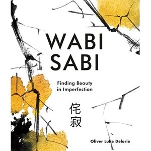 Image of Wabi Sabi Finding Beauty in Imperfection Hardback 2018
