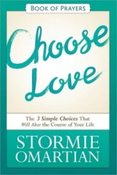 Image of Choose Love Book of Prayers by Stormie Omartian Paperback