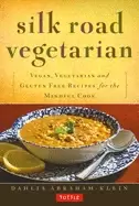 Image of silk road vegetarian vegan vegetarian and gluten free recipes for the mindf