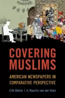 Image of Covering Muslims : American Newspapers in Comparative Perspective