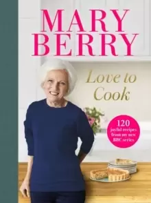 Image of Love to Cook : 120 joyful recipes from my new BBC series