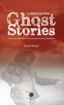 Image of Cambridgeshire Ghost Stories by Richard Holland Book