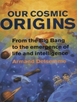 Image of Our Cosmic Origins by Armand H. Delsemme Hardback