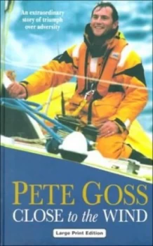 Image of Close to the Wind by Pete Goss Hardback
