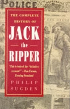Image of The Complete History of Jack the Ripper by Philip Sugden Paperback
