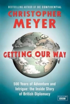 Image of Getting Our Way by Christopher Meyer Hardback