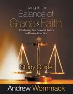 Image of living in the balance of grace and faith study guide combining two powerful