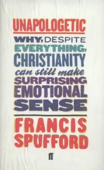 Image of Unapologetic by Francis Spufford Hardback