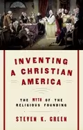 Image of inventing a christian america the myth of the religious founding