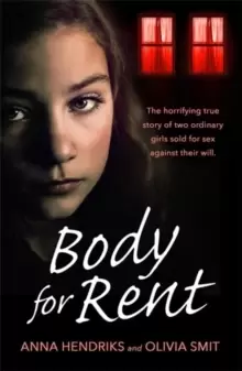 Image of Body for Rent : The terrifying true story of two ordinary girls sold for sex against their will