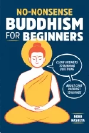 Image of no nonsense buddhism for beginners clear answers to burning questions about