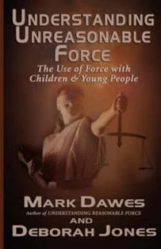 Image of Understanding Unreasonable Force by Mark Dawes Paperback