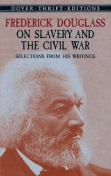 Image of Frederick Douglass on Slavery and the Civil War by Frederick Douglass Book