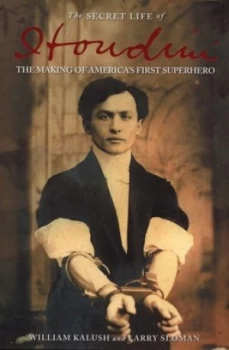 Image of The Secret Life of Houdini by William Kalush Hardback