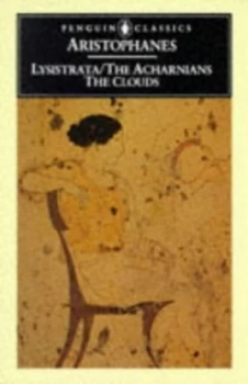 Image of The Acharnians and the Clouds and Lysistrata by Alan Sommerstein Paperback