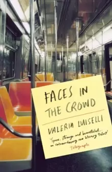 Image of Faces in the crowd by Valeria Luiselli
