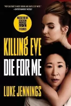 Image of Killing Eve: Die for Me by Luke Jennings