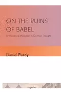 Image of on the ruins of babel architectural metaphor in german thought