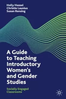 Image of A Guide to Teaching Introductory Womens and Gender Studies : Socially Engaged Classrooms
