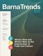 Image of barna trends 2017 whats new and whats next at the intersection of faith and