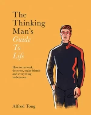 Image of The thinking mans guide to life by Alfred Tong