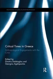 Image of Critical Times in Greece : Anthropological Engagements with the Crisis