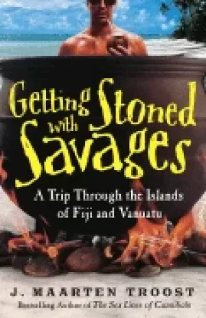 Image of getting stoned with savages a trip through the islands of fiji and vanuatu