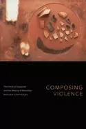 Image of composing violence the limits of exposure and the making of minorities