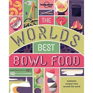 Image of The World's Best Bowl Food Where to find it and how to make it Paperback / softback 2018
