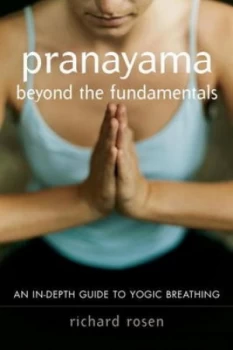 Image of Pranayama beyond the Fundamentals by Richard Rosen Book