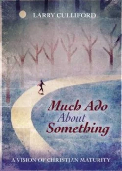 Image of Much Ado about Something by Larry Culliford Book