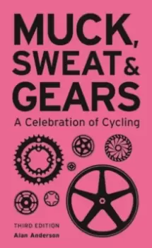 Image of Muck, Sweat & Gears : A Celebration of Cycling
