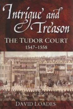 Image of Intrigue and Treason by Prof David Loades Book