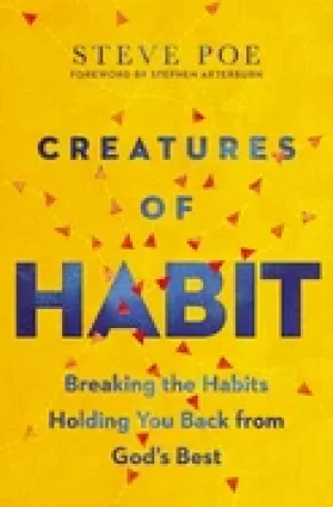 Image of creatures of habit breaking the habits holding you back from gods best